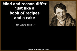 ... of recipes and a cake - Karl Ludwig Boerne Quotes - StatusMind.com