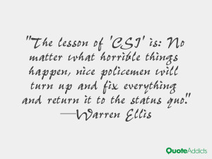 is No matter what horrible things happen nice policemen will turn up