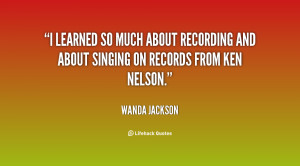 learned so much about recording and about singing on records from ...