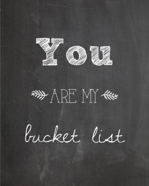 You are My Bucket List Chalkboard Quote by ChelseaPrintables, $4.00