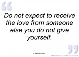 do not expect to receive the love from bell hooks
