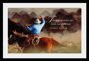The Best Sermons Are Lived Not Preached Cowboy Wisdom