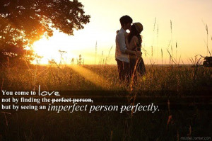 True love is loving an imperfect person perfectly