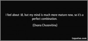 ... more mature now, so it's a perfect combination. - Oxana Chusovitina
