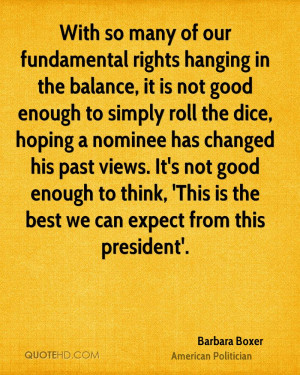 With so many of our fundamental rights hanging in the balance, it is ...