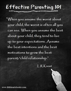 When you assume the worst about your child, the worst is often all ...