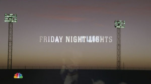 Friday Night Lights Quotes Friday night lights