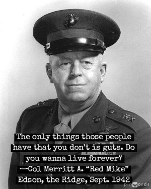 Chesty Puller Quotes Col edson quote
