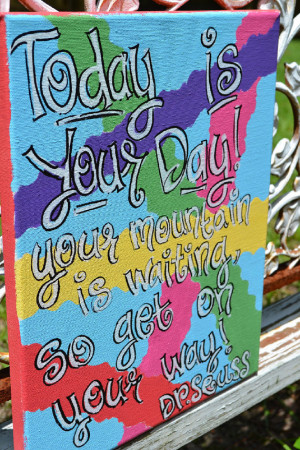 RESERVED Today is your day Dr Seuss Quote on 11x14 Canvas