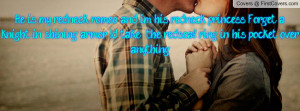 He is my redneck romeo and im his redneck princess. Forget a knight in ...
