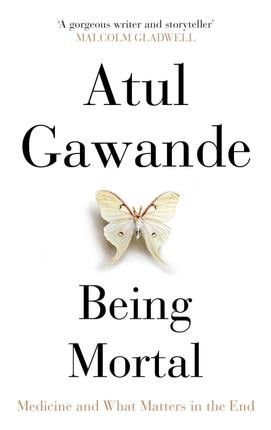 Atul Gawande's latest book 'Being Mortal'.