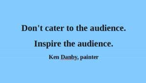 That is the role of the artist – to inspire.