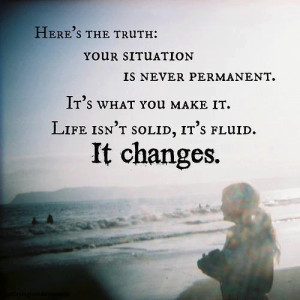isn’t solid, it’s fluid, it changes: Quote About Life Isnt Solid ...