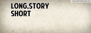 Long,Story Short Profile Facebook Covers
