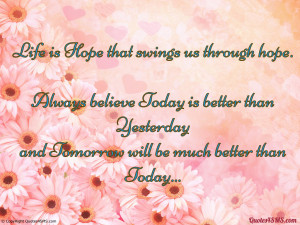Life is Hope that swings us through hope....