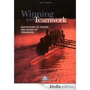 Winning with Teamwork: Quotations to Inspire the Power of Teamwork ...