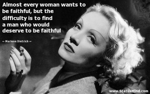 ... deserve to be faithful - Marlene Dietrich Quotes - StatusMind.com