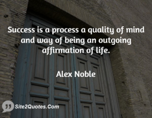 Success is a process a quality of mind and way of being an outgoing ...