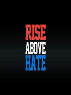 ... rise above hate mobile wallpaper is uploaded in quotes category