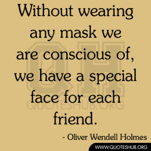 Without wearing any mask we are conscious of, we have a special face ...