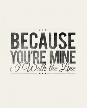 music quotes walks the line songs lyrics you r mine things johnny cash ...