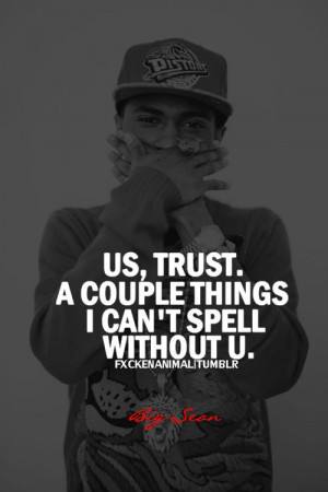 Rapper, big sean, quotes, sayings, rap, quote, trust