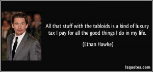 Luxury Life Quote More ethan hawke quotes