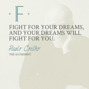 Fight for your dreams #TheAlchemist