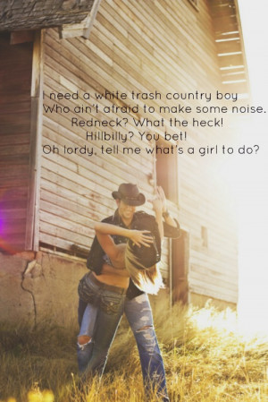 White Trash (Country Boy) — Her & Kings County*the last line is the ...