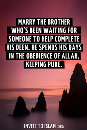... his deen. He spends his days in the obedience of Allah, keeping pure