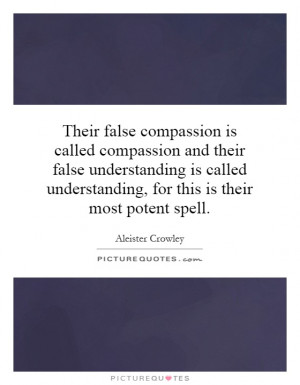 false compassion is called compassion and their false understanding ...