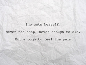 cut, cuts, cutting, deep, die, enough, herself, never, never enough ...