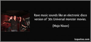 Rave music sounds like an electronic disco version of '30s Universal ...