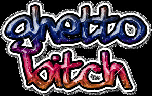 Ghetto Bitch Graphic for Orkut Scrap