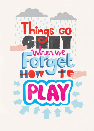 don't forget to PLAY