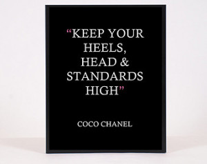 Printable quote poster: Keep your heels, head & standards high by Coco ...