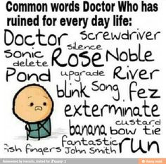 common words Doctor Who has ruined for every day life: More