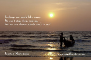 Feelings are Much Like Waves ~ Inspirational Quote