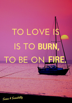Free Downloadable Printable: To love is to burn, to be on fire .
