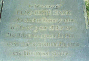 This is the cover stone of Elizabeth M. Zane's grave. This Elizabeth