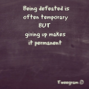 Giving up makes it permanent