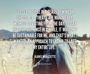 quote Alanis Morissette i still indulge in a glass of 112775 png