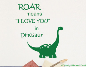 Dinosaur & quote removable Wall Art Decal