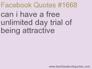 day trial of being attractive Best Facebook Quotes Facebook Sayings