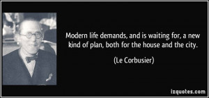 Modern life demands, and is waiting for, a new kind of plan, both for ...