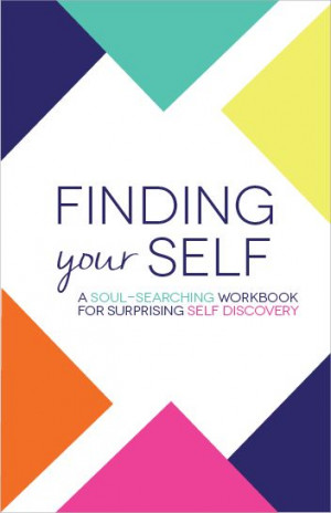 Finding Yourself: A Soul-Searching Workbook for Surprising Self ...