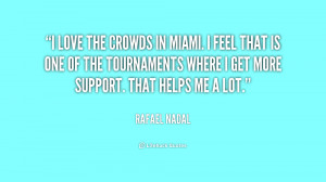 quote-Rafael-Nadal-i-love-the-crowds-in-miami-i-250423.png