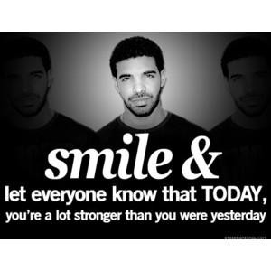 Smile and let every 1 know that today youre a lot stronger then you ...