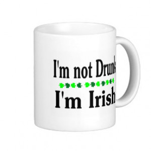 Im Not Drunk Im Irish Coffee Mugs