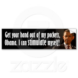 Anti Barack Obama - Economy Stimulus Bumper Sticker